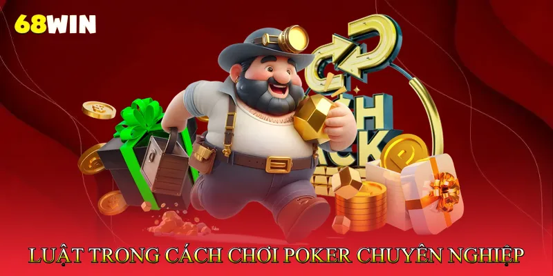 Cách Chơi Poker Chuyên Nghiệp Sử Dụng Expected Value Chuẩn 3 Luật Cơ Bản Trong Cách Chơi Poker Chuyên Nghiệp